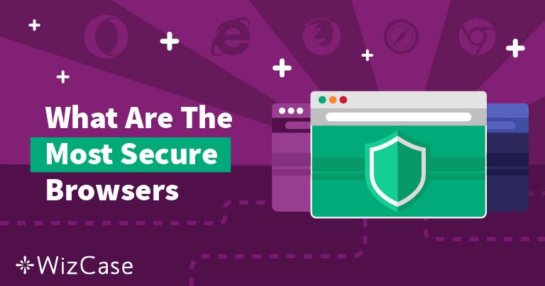 Navigateurs Web les Plus S&eacute;curis&eacute;s pour la Confidentialit&eacute;